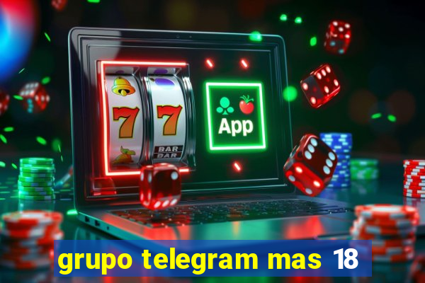 grupo telegram mas 18